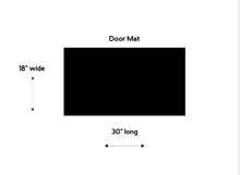 Load image into Gallery viewer, You Don&#39;t Have To Go Home But... Doormat
