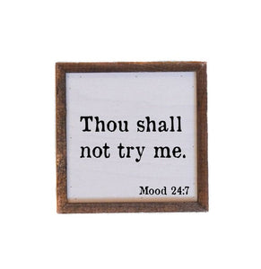 Thy Shall Not Try Me Wall/Shelf Sign